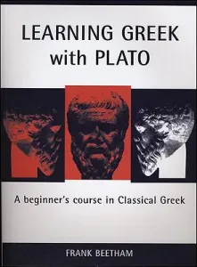 Learning Greek with Plato: A Beginner's Course in Classical Greek (Beetham Frank)(Paperback)