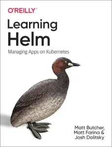 Learning Helm: Managing Apps on Kubernetes (Butcher Matt)(Paperback)