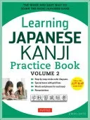 Learning Japanese Kanji Practice Book Volume 2: (Jlpt Level N4 & AP Exam) the Quick and Easy Way to Learn the Basic Japanese Kanji (Sato Eriko)(Paperback)