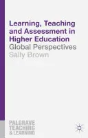 Learning, Teaching and Assessment in Higher Education: Global Perspectives (Brown Sally)(Paperback)
