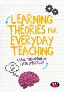 Learning Theories for Everyday Teaching (Thompson Carol)(Paperback)