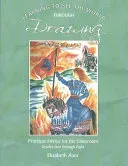 Learning To See the World Through Drawing - Practical Advice for the Classroom: Grades One Through Eight (Auer Elizabeth)(Paperback / softback)