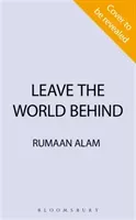 Leave the World Behind - 'The book of an era' Independent (Alam Rumaan)(Paperback / softback)