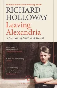 Leaving Alexandria: A Memoir of Faith and Doubt (Holloway Richard)(Paperback)