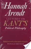 Lectures on Kant's Political Philosophy (Arendt Hannah)(Paperback)