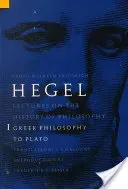 Lectures on the History of Philosophy, Volume 1: Greek Philosophy to Plato (Hegel Georg Wilhelm Friedrich)(Paperback)