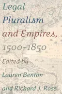 Legal Pluralism and Empires, 1500-1850 (Benton Lauren)(Paperback)