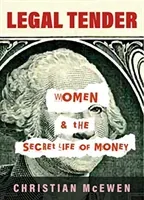 Legal Tender: Women & the Secret Life of Money (McEwen Christian)(Paperback)