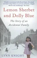 Lemon Sherbet and Dolly Blue - The Story of An Accidental Family (Knight Lynn (Author))(Paperback / softback)