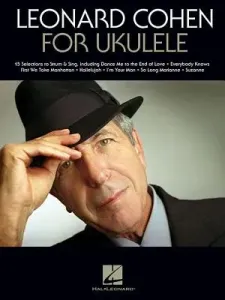 Leonard Cohen for Ukulele (Cohen Leonard)(Paperback)