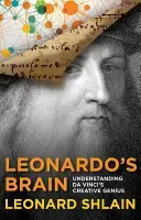 Leonardo's Brain: Understanding Da Vinci's Creative Genius (Shlain Leonard)(Paperback)