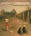 Leonora Carrington: Surrealism, Alchemy and Art (Aberth Susan)(Paperback)