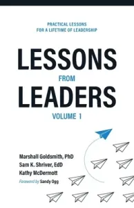 Lessons from Leaders Volume 1: Practical Lessons for a Lifetime of Leadership (Goldsmith Marshall)(Paperback)