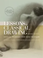 Lessons in Classical Drawing: Essential Techniques from Inside the Atelier [With DVD] (Aristides Juliette)(Pevná vazba)