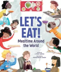 Let's Eat!: Mealtime Around the World (Marie Lynne)(Pevná vazba)