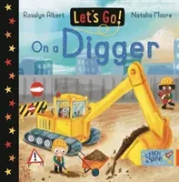 Let's Go! On a Digger (Albert Rosalyn)(Board book)