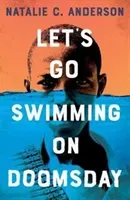 Let's Go Swimming on Doomsday (Anderson Natalie C.)(Paperback / softback)