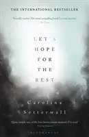 Let's Hope for the Best (Setterwall Carolina)(Paperback / softback)