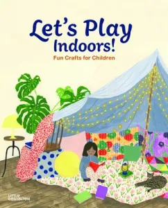 Let's Play Indoors!: Fun Crafts for Children (Little Gestalten)(Pevná vazba)