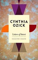 Letters of Intent - Selected Essays (Ozick Cynthia (Author))(Pevná vazba)