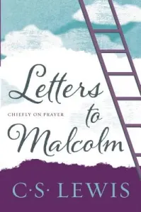 Letters to Malcolm, Chiefly on Prayer (Lewis C. S.)(Paperback)