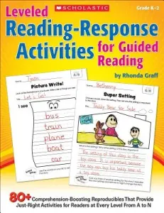 Leveled Reading-Response Activities for Guided Reading: 80+ Comprehension-Boosting Reproducibles That Provide Just-Right Activities for Readers at Eve (Graff Rhonda)(Paperback)