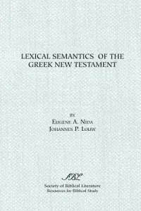 Lexical Semantics of the Greek New Testament (Louw J. P.)(Paperback)