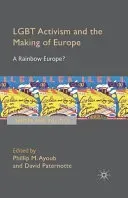 Lgbt Activism and the Making of Europe: A Rainbow Europe? (Ayoub Phillip)(Paperback)