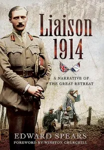 Liaison 1914: A Narrative of the Great Retreat (Spears Edward)(Paperback)