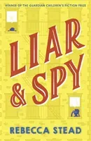 Liar and Spy (Stead Rebecca)(Paperback / softback)