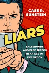 Liars: Falsehoods and Free Speech in an Age of Deception (Sunstein Cass)(Pevná vazba)