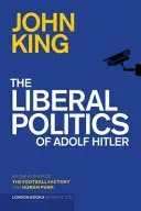 Liberal Politics Of Adolf Hitler (King John)(Paperback / softback)