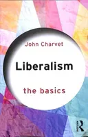 Liberalism: The Basics (Charvet John)(Paperback)