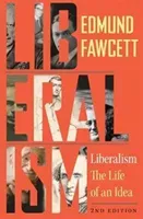Liberalism: The Life of an Idea, Second Edition (Fawcett Edmund)(Paperback)