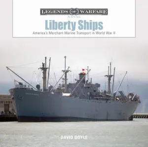 Liberty Ships: America's Merchant Marine Transport in World War II (Doyle David)(Pevná vazba)