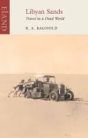 Libyan Sands: Travel in a Dead World (Bagnold Ralph A.)(Paperback)