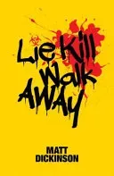 Lie Kill Walk Away (Dickinson Matt)(Paperback / softback)