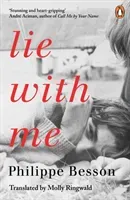 Lie With Me - 'Stunning and heart-gripping' Andre Aciman (Besson Philippe)(Paperback / softback)