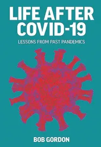 Life After Covid-19: Lessons from Past Pandemics (Gordon Bob)(Pevná vazba)