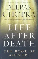 Life After Death - The Book of Answers (Chopra Dr Deepak)(Paperback / softback)