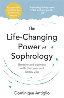 Life-Changing Power of Sophrology - A practical guide to reducing stress and living up to your full potential (Antiglio Dominique)(Paperback / softback)