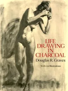 Life Drawing in Charcoal (Graves Douglas R.)(Paperback)