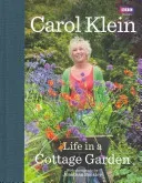 Life in a Cottage Garden (Klein Carol)(Pevná vazba)