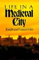 Life in a Medieval City (Gies Frances)(Paperback)