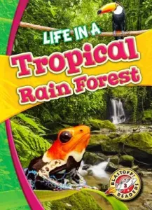 Life in a Tropical Rain Forest (Schuetz Kari)(Library Binding)