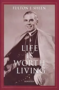 Life Is Worth Living (Sheen Archbishop Fulton J.)(Paperback)