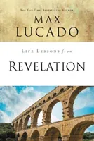 Life Lessons from Revelation: Final Curtain Call (Lucado Max)(Paperback)