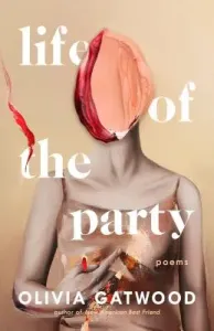Life of the Party: Poems (Gatwood Olivia)(Paperback)