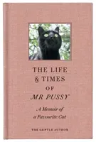 Life & Times Of Mr Pussy - A memoir of a favourite cat (The Gentle Author)(Pevná vazba)