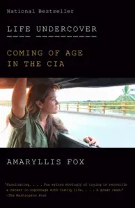 Life Undercover: Coming of Age in the CIA (Fox Amaryllis)(Paperback)